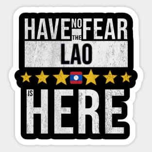 Have No Fear The Lao Is Here - Gift for Lao From Laos Sticker